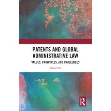 (영문도서)Patents and Global Administrative Law: Values Principles and Challenges Hardcover, Routledge, English, 9781041010630