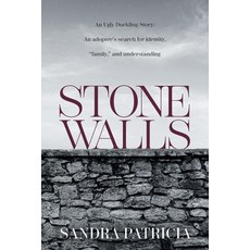 (영문도서)Stone Walls: An Ugly Duckling Story: An adoptee's search for identity "family "... Paperback, FriesenPress, English, 9781038349811