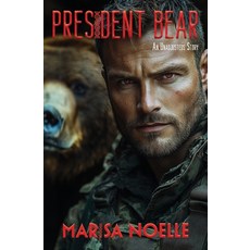 (영문도서)President Bear: A Coming of Age Sci-fi Dystopian Action Adventure Paperback, Marisa Noelle, English, 9781917581141
