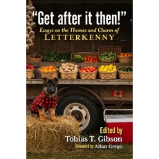 (外文書)Get After It Then!: Essays on the Themes and Charm of Letterkenny Paperback, McFarland & Company, English