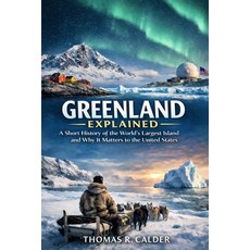 (外文書)Greenland Explained: A Short History of the World's Largest Island and Why It Mat... Paperback, Independently Published, English
