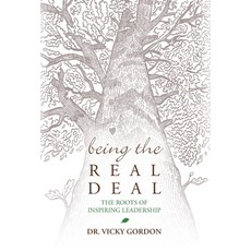 (영문도서) Being the Real Deal: The Roots of Inspiring Leadership Hardcover, Dr. Vicky Gordon, LLC, English, 9798989205905