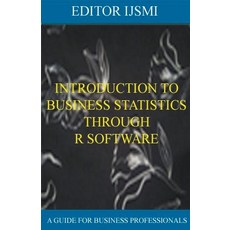 (영문도서) Introduction To Business Statistics Through R Software Paperback, Ijsmi, English, 9798223254966