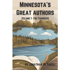 (영문도서) Minnesota's Great Authors: Volume 1: The Founders Paperback, Independently Published, English, 9798873382736