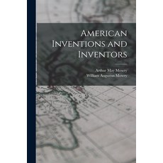 (영문도서) American Inventions and Inventors Paperback, Legare Street Press, English, 9781017159462