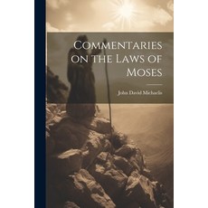 (영문도서) Commentaries on the Laws of Moses Paperback, Legare Street Press, English, 9781022686151