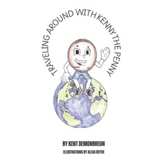 (영문도서) Traveling Around With Kenny The Penny Paperback, Book Writer Corner, English, 9781965866436