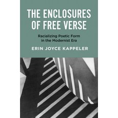 (영문도서)The Enclosures of Free Verse: Racializing Poetic Form in the Modernist Era Hardcover, University of North Carolin..., English, 9781469693057