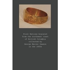 (영문도서) First Nations bracelet from the northwest coast of British Columbia collected by George Merce... Paperback, Petra Books, English, 9781989048986