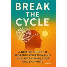 (英文圖書)Break The Cycle: A British Guide To Stopping Overthinking And Reclaiming Your Pe... 平裝版, Independently Published, English
