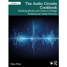(英文圖書)The Audio Circuits Cookbook: Building Blocks and Tools to Design Professional Au... 平裝版, Focal Press, 英文