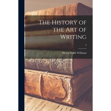 (영문도서) The History of the Art of Writing; 3 Paperback, Legare Street Press, English, 9781014797261