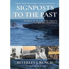 (영문도서)Signposts to the Past: Stories of Places and Streets of Bouddi Peninsula Paperback, Rockpossum Publishing, English, 9780645277548