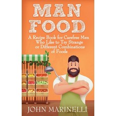 (영문도서)ManFood: A Recipe Book For Carefree Men Paperback, Independent Author, English, 9798349634345