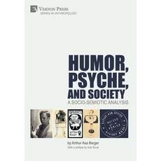(영문도서) Humor Psyche and Society: A Socio-Semiotic Analysis Hardcover, Vernon Press, English, 9781622738083