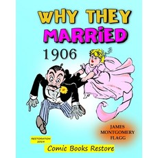 (영문도서) Why they married by Montgomery Flagg: Edition 1906 Restoration 2024 Paperback, Blurb, English, 9798875470271