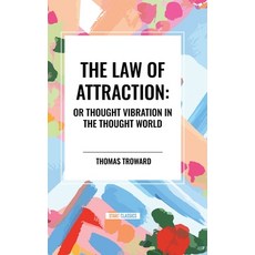 (영문도서) The Law of Attraction: Or Thought Vibration in the Thought World Hardcover, Start Classics, English, 9798880917235