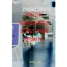 (영문도서) Facility Management Brings What Benefits Paperback, Notion Press, English, 9798887725406