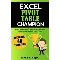 (영문도서) Excel Pivot Table Champion: How to Easily Manage and Analyze Giant Databases with Microsoft E... Paperback, Independently Published, English, 9781799147565