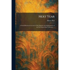 (영문도서)Next Year: A Semi-Historical Account of the Exploits and Exploitations of the Fa... Paperback, Tradd Street Press, English, 9781025869490