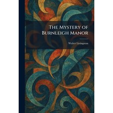 (영문도서)The Mystery of Burnleigh Manor Paperback, Tradd Street Press, English, 9781025859682