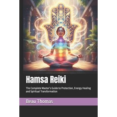 (영문도서)Hamsa Reiki: The Complete Master's Guide to Protection Energy Healing and Spiri... Paperback, Independently Published, English, 9798279145898