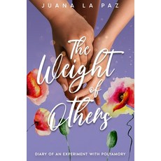 (영문도서) The Weight of Others: Diary of an experiment with polyamory Paperback, Independently Published, English, 9798769983115