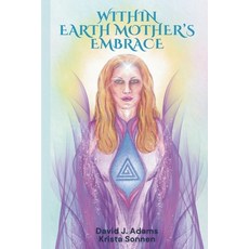 (영문도서) Within Earth Mother's Embrace Paperback, Deep Dive Publishers, English, 9780996431026