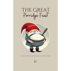 (영문도서) The Great Porridge Feast And Other Bilingual Norwegian-English Stories for Kids Paperback, Pomme Bilingual, English, 9798230933212