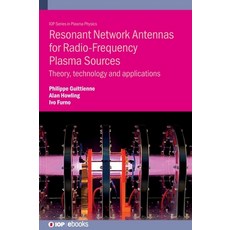 (영문도서) Resonant Network Antennas for Radio-Frequency Plasma Sources: Theory technology and applicat... Hardcover, Institute of Physics Publis..., English, 9780750352949
