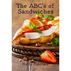 (영문도서) The ABC's of Sandwiches Paperback, Createspace Independent Pub..., English, 9781544661964