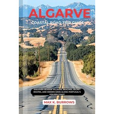 (英文圖書)Algarve Coastal Road Trip Guide: Discover Seaside Villages Beaches Secret Rout... 平裝版, Independently Published, 英文