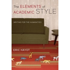 (영문도서) The Elements of Academic Style: Writing for the Humanities Hardcover, Columbia University Press, English, 9780231168007