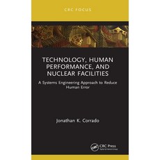(영문도서) Technology Human Performance and Nuclear Facilities: A Systems Engineering Approach to Redu... Hardcover, CRC Press, English, 9781032385501