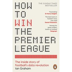 (영문도서)How to Win the Premier League: The Inside Story of Football's Data Revolution Paperback, Century, English, 9781804950302