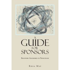 (영문도서)Recovery Anchored in Principles!: A Guide for Sponsors Paperback, Fulton Books, English, 9798894275475