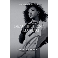 (영문도서) Scandalous: Beautiful and Alluring Paperback, Julenia Speaks, English, 9798227056139