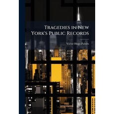 (영문도서)Tragedies in New York's Public Records Paperback, Nabu Press, English, 9781177050944