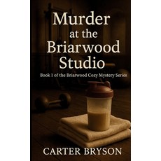 (英文圖書)Murder at the Briarwood Studio: Book 1 of the Briarwood Cozy Mystery Series 平裝版, Carter Bryson, 英文