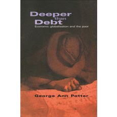 (영문도서) Deeper Than Debt: Economic Globalisation and the Poor Paperback, Latin America Bureau, English, 9781899365463