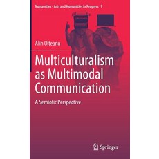 (영문도서) Multiculturalism as Multimodal Communication: A Semiotic Perspective Hardcover, Springer, English, 9783030178826