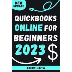 (영문도서) QuickBooks Online for Beginners 2023: QuickBooks for Small Business Paperback, Independently Published, English, 9798376845370