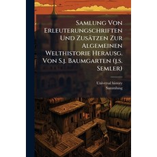 (英文書)Samlung Von Erleuterungschriften Und Zusätzen Zur Algemeinen Welthistorie Heraus... 平裝版, Nabu Press, English, Paperback