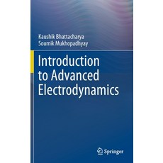 (영문도서) Introduction to Advanced Electrodynamics Hardcover, Springer, English, 9789811678011