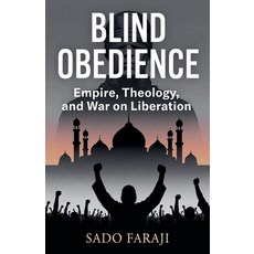 (영문도서)Blind Obedience: Empire Theology and the War on Liberation Paperback, Sado Faraji, English, 9798232587208