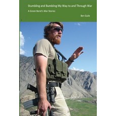 Stumbling and Bumbling My Way to and Through War Paperback, Lulu.com, English, 9781716715532