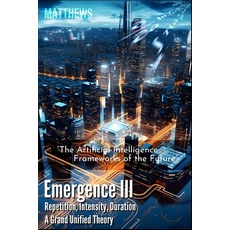 (영문도서) Emergence III: Unified Theories Paperback, Independently Published, English, 9798864054178