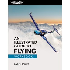 (영문도서)An Illustrated Guide to Flying Workbook Paperback, Aviation Supplies & Academics, English, 9781644255513