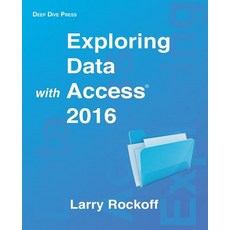 (영문도서) Exploring Data with Access 2016 Paperback, Deep Dive Press, English, 9780692163573
