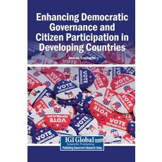 (영문도서)Enhancing Democratic Governance and Citizen Participation in Developing Countries Hardcover, Igi Global Scientific Publi..., English, 9798337358369